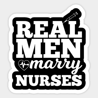 Real Men Marry Nurses for Nurse Husband Sticker